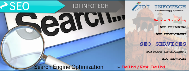 SEO Delhi, SEO Company Delhi, Search Engine Optimization Services in Delhi/New Delhi - IDI INFOTECH